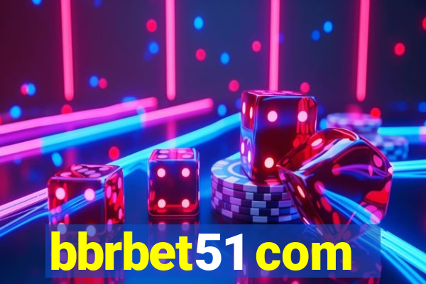 bbrbet51 com